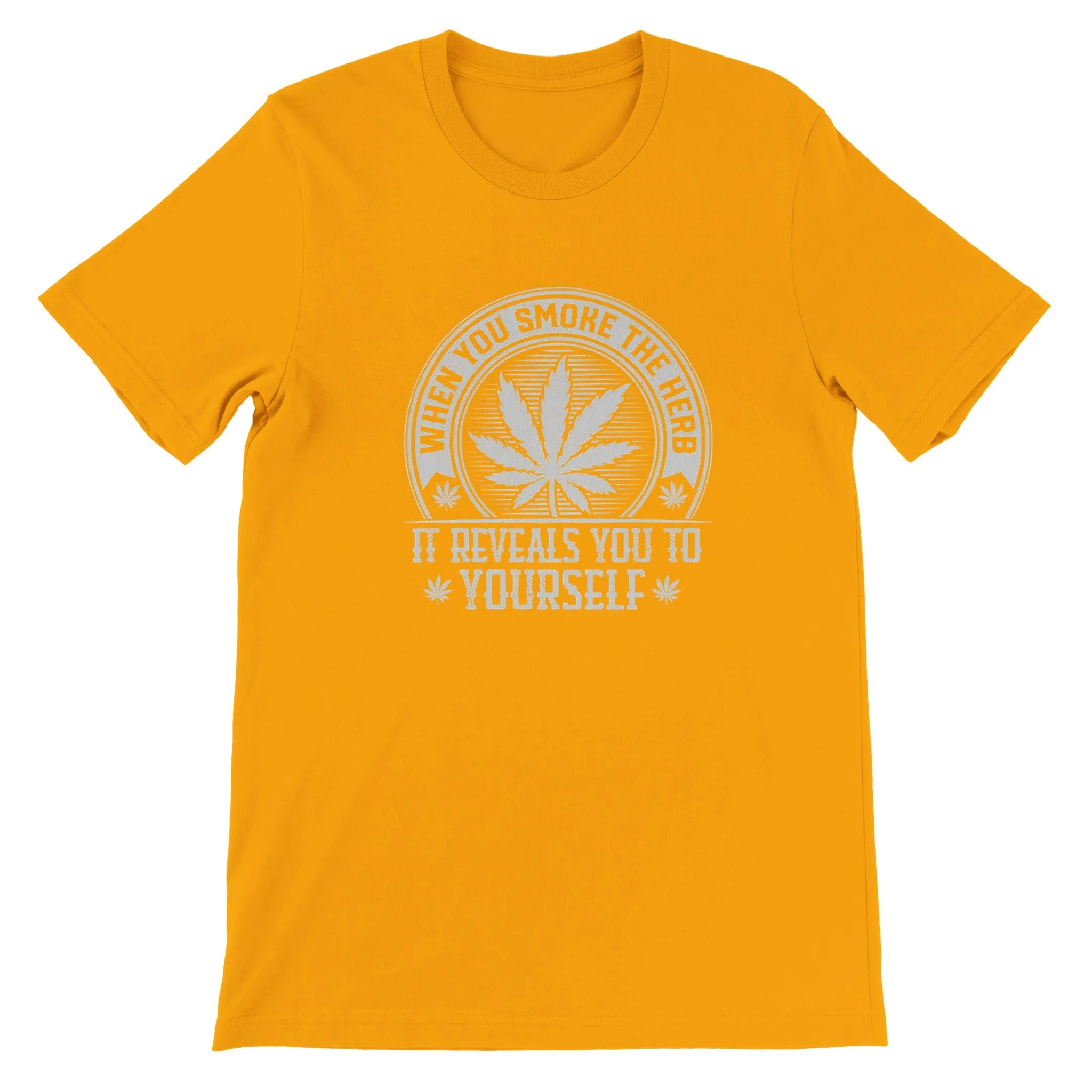 Weed T-shirt - When You Smoke The Herb - Premium Unisex Crewneck T-shirt